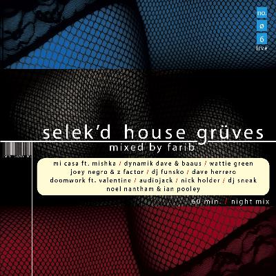 selek'd house grüves vol 6 nite session - mixed by farib selek'd house grüves vol 6 nite session - mixed by farib
