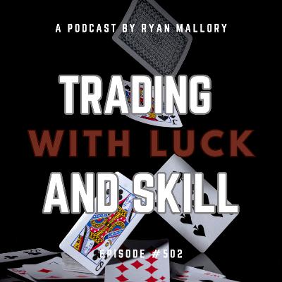 Trading with Luck and Skill Trading with Luck and Skill