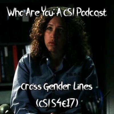 Cross Gender Lines (CSI S4E17)