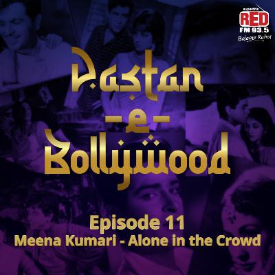 EP - 11 Meena Kumari  Alone in the Crowd