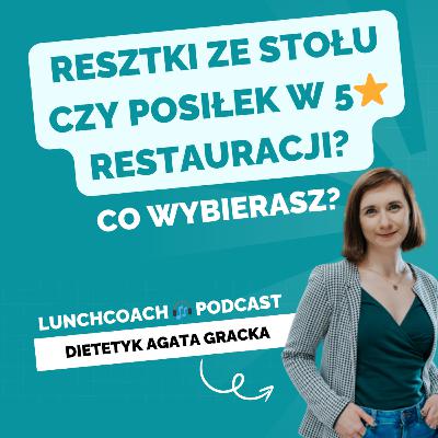 105. Resztki ze stołu czy posiłek w 5⭐ restauracji? Co wybierasz?