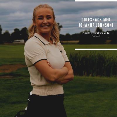 Avsnitt 51 - Golfsnack med Johanna Johnson!