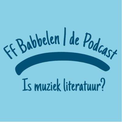 Is muziek literatuur? | Ff Babbelen de Podcast Highlight
