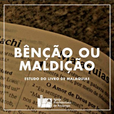 Benção Ou Maldição - Ml 2:1-9