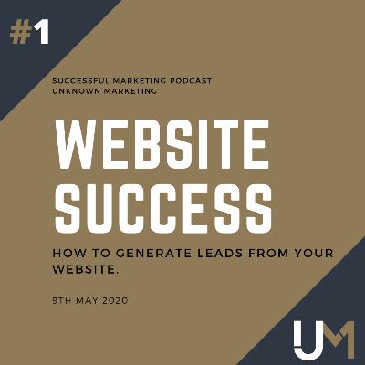 1: E1: How To Generate Leads From Your Website.