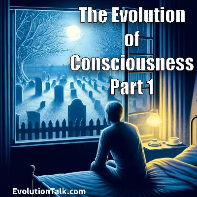 The Evolution of Consciousness - Part 1 The Evolution of Consciousness - Part 1