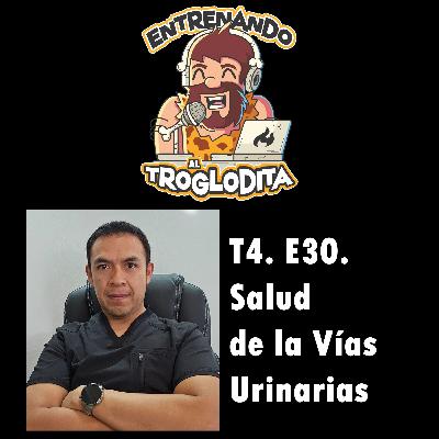 T4 E30 "Salud de la Vías Urinarias" T4 E30 "Salud de la Vías Urinarias"