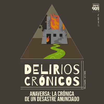 ANAVERSA: La crónica de un desastre anunciado