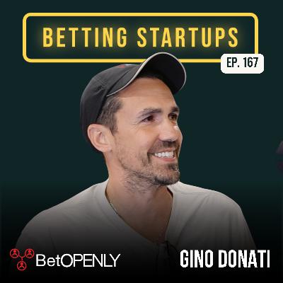 Ep. 167: Reduced juice for all w/ Gino Donati from BetOPENLY