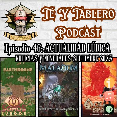 T&T Episodio 46: ACTUALIDAD LÚDICA - NOTICIAS Y NOVEDADES SEPTIEMBRE 2025