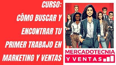 Tu primer trabajo en Marketing y Ventas (en la era de la IA) — curso 100% gratuito