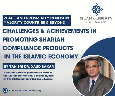 Episode 076 - Challenges & Achievements in Promoting Shariah Compliance Products in the Islamic Economy