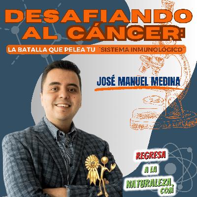#19 > Desafiando al Cáncer: La Batalla que Pelea Tu Sistema Inmunológico