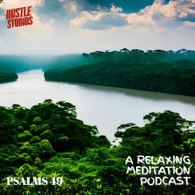 Psalms 49 - "The Folly of Wealth"