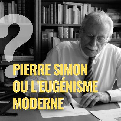 Pierre Simon aux racines de l'eugénisme moderne