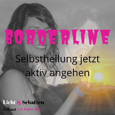 Borderline - Selbstheilung jetzt aktiv angehen