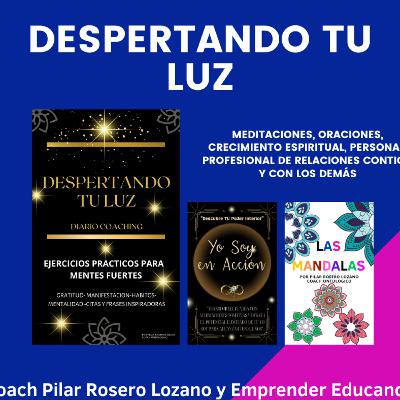 Despertando tu Luz - Coach Pilar Rosero Lozano Despertando tu Luz - Coach Pilar Rosero Lozano