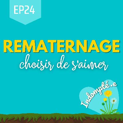 24 - Rematernage - Choisir de s’aimer 24 - Rematernage - Choisir de s’aimer