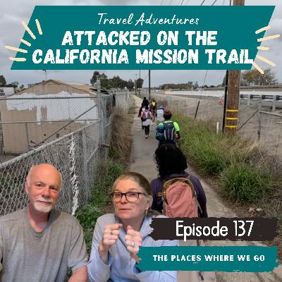 Attacked on the California Camino - Mission Trail Walk Gone Wrong