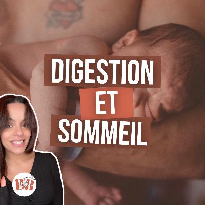 Coliques, gaz, reflux : comment la digestion influence le sommeil de bebe (0-12 mois) - EasyDream Ep.4