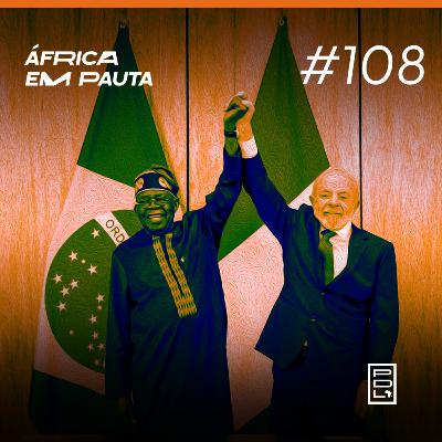 África em Pauta #108- Presidente da Nigéria no Brasil!