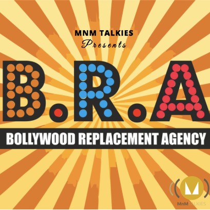 B.R.A : Bollywood Replacement Agency
