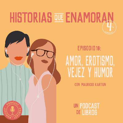 T4 E10 - Amor, erotismo, vejez y humor