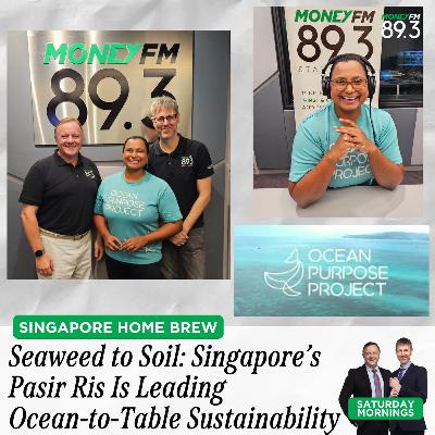 Saturday Mornings: From Seaweed to Soil: How a Project in Singapore’s Pasir Ris Is Leading Ocean-to-Table Sustainability