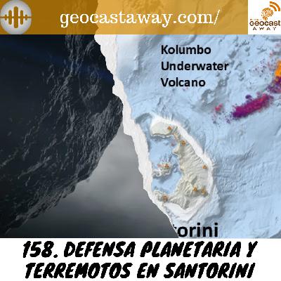 158. Defensa planetaria y Terremotos en Santorini 158. Defensa planetaria y Terremotos en Santorini