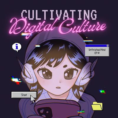 Cultivating Digital Culture Cultivating Digital Culture