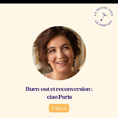Burn-out et reconversion : ciao Paris - Valérie