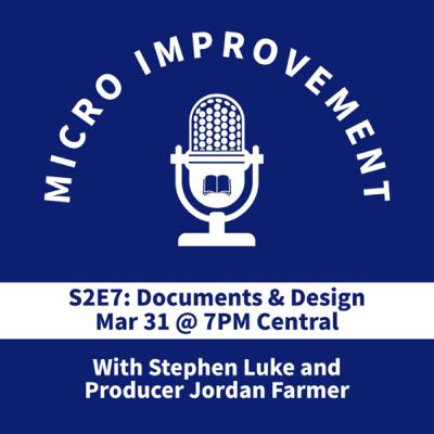 S2E7: Documents & Design
