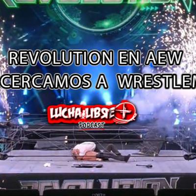 Nos acercamos a Wrestlemania! 168 ¿Hubo Revolution en AEW?