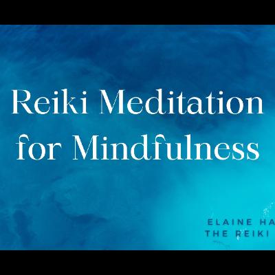 Reiki meditation for Mindfulness