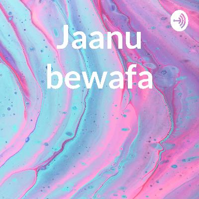 Jaanu bewafa (Trailer)
