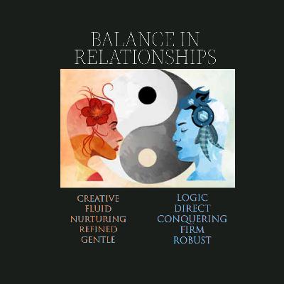 Episode 172: Conversation about relationships. Finding balance, importance of understanding the energy you bring to the table.