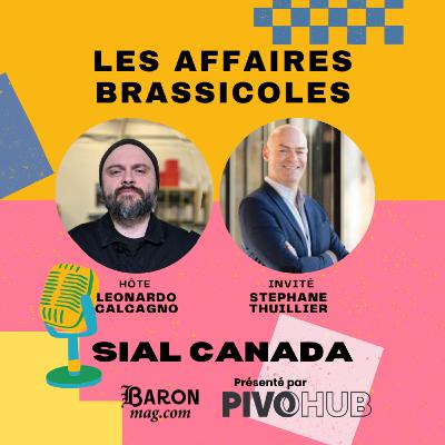 🎙️ Les Affaires Brassicoles #519 | SIAL Canada 2026 : plateforme stratégique, laboratoire de tendances et accélérateur d’internationalisation pour l’industrie agroalimentaire