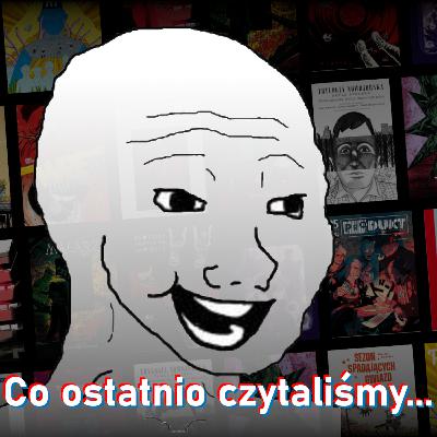 Produkt 25, hity z MFKiG i wiele, wiele więcej. Czyli co ostatnio czytaliśmy. | Omówienie