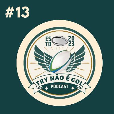 #13 - Surpresa, Emoção e Polêmica nas primeiras rodadas do Six Nations!