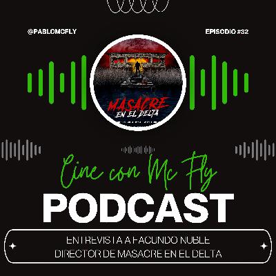 Entrevista a #FacundoNuble - Director de #MasacreEnElDelta