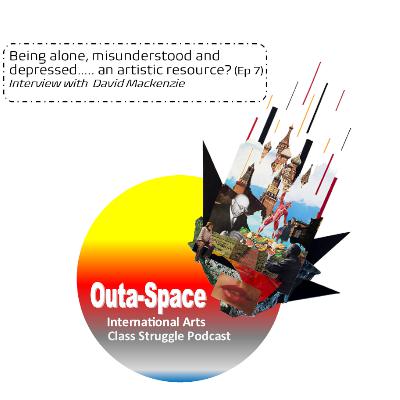 Being alone, misunderstood and depressed….. an artistic resource? (Ep 7)