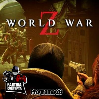 Partida Corrupta 26: World War Z + Crossgames imposibles + Xbox sin lector + PS5