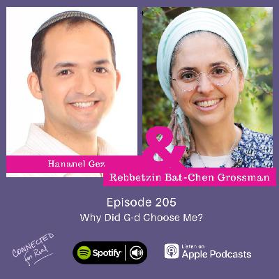 205. Why Did G-d Choose Me? 205. Why Did G-d Choose Me?