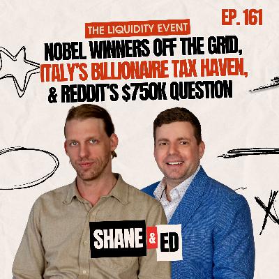 Episode 161 - Nobel Winners Off the Grid, Italy's Billionaire Tax Haven, and Reddit's $750K Question