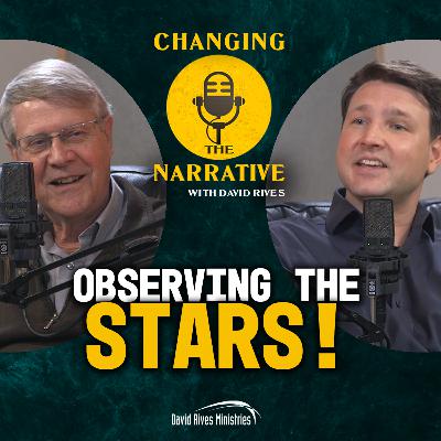 Episode 106: Observing The Stars | Changing the Narrative with David Rives