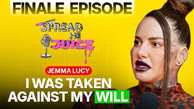 SPREAD THE JUICE FINALE: JEMLUCY GETS INTERVIEWED SPREAD THE JUICE FINALE: JEMLUCY GETS INTERVIEWED