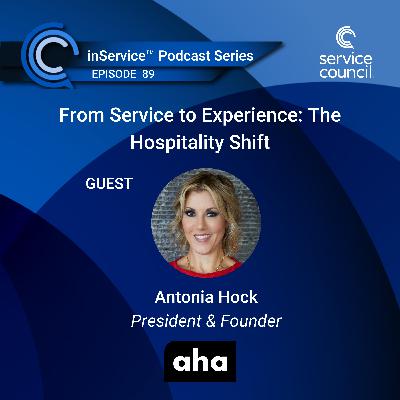 EP89 - From Service to Experience: The Hospitality Shift w/ Antonia Hock