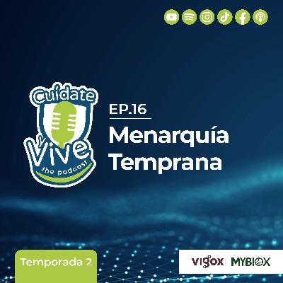 EP. 16 T. 2 Menarquía Temprana ft. Dr. Elbi Morla y Dr. Richard Marine (NUMED)