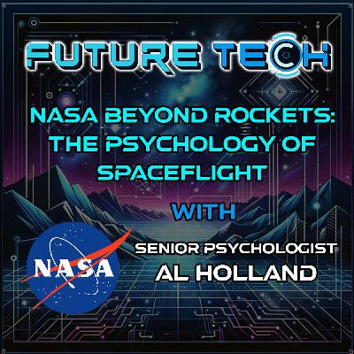 Episode 335: NASA Beyond Rockets: The Psychology of Spaceflight with Al Holland