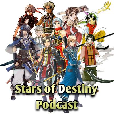 Who Would be Suikoden 6's Stars of Destiny? Lets Talk About it! The Stars of Destiny Podcast!